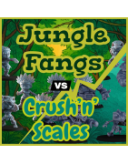 Jungle Fangs VS Crush’n’Scales